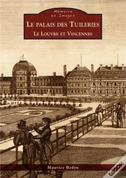 Capa do artigo Le Palais Des Tuileries, Le Louvre Et Vincennes