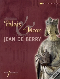 Capa do artigo Le Palais Et Son Décor Au Temps De Jean De Berry