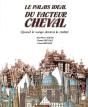 Le Palais Idéal Du Facteur Cheval - Preview