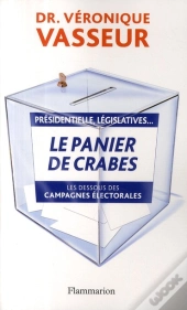 Le Panier De Crabes ; Les Dessous Des Campagnes Électorales