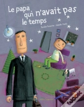 Le Papa Qui N'Avait Pas Le Temps