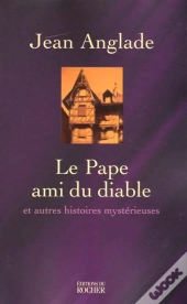 Le Pape Ami Du Diable Et Autres Histoires Mysterieuses