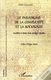 Le Paradigme De La Complexité Et La Sociologie ; Possibilité Et Limites D'Une Sociologie Complexe