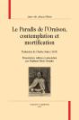 Le Paradis De L'Oraison, Contemplation Et Mortification ; Traduction De Charles Joüye (1615) - Preview