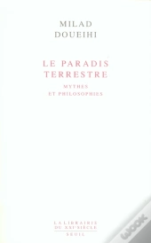 Le Paradis Terrestre ; Mythes Et Philosophies