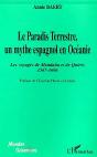 Le Paradis Terrestre, Un Mythe Espagnol En Océanie ; Les Voyages De Mendana Et De Quiro 1567-1606 - Preview