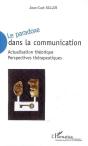 Le Paradoxe Dans La Communication ; Actualisation Théorique ; Perspectives Thérapeutiques - Preview