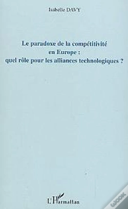 Capa do artigo Le Paradoxe De La Competitivite En Europe : Quel Role Pour Les Alliances Technologiques ?