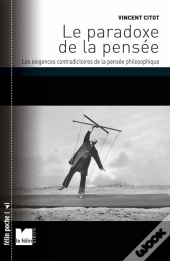 Le Paradoxe De La Pensée ; Les Exigences Contradictoires De La Pensée Philosophique