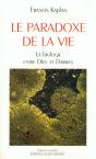 Le Paradoxe De La Vie ; La Biologie Entre Dieu Et Darwin - Preview