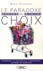 Le Paradoxe Du Choix ; Comment La Culture De L'Abondance Éloigne Du Bonheur - Preview