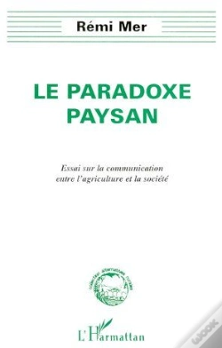 Capa do artigo Le Paradoxe Paysan ; Essai Sur La Communication Entre L'Agriculture Et La Société