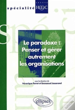Capa do artigo Le Paradoxe : Penser Et Gérer Autrement Les Organisations