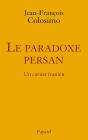 Le Paradoxe Persan ; Un Carnet Iranien - Preview