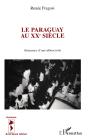 Le Paraguay Au Xxè Siècle : Naissance D'Une Démocratie - Preview