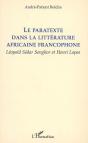 Le Paratexte Dans La Littérature Africaine Francophone ; Léopold Sédar Senghor Et Henri Lopes - Preview