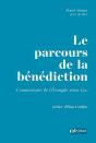 Le Parcours De La Bénédiction : Commentaire De L'Evangile Selon Luc - Preview