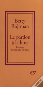 Capa do artigo Le Pardon À La Lune : Essai Sur Le Tragique Biblique