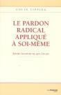 Le Pardon Radical Appliqué À Soi-Même ; Savoir S'Accepter Tel Que L'On Est - Preview