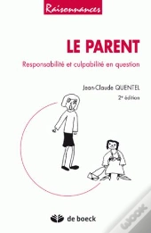 Le Parent Responsabilité Et Culpabilité En Question