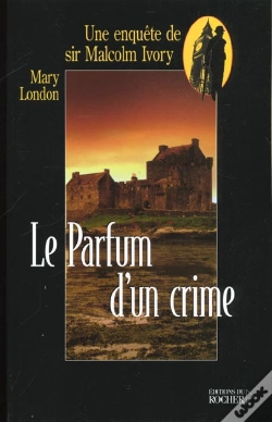 Capa do artigo Le Parfum D'Un Crime - Une Enquete De Sir Malcolm Ivory