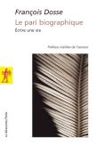 Le Pari Biographique ; Écrire Une Vie