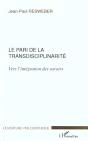 Le Pari De La Transdisciplinarite ; Vers L'Integration Des Savoirs - Preview