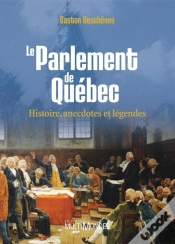 Capa do artigo Le Parlement De Québec ; Histoire, Anecdotes Et Légendes