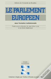 Le Parlement Européen Dans L'Évolution Institutionnelle : Dans L'Évolution Institutionnelle