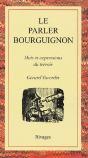 Le Parler Bourguignon ; Mots Et Expressions Du Terroir - Preview