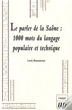 Capa do artigo Le Parler De La Saône : 1000 Mots Du Langage Populaire Et Technique