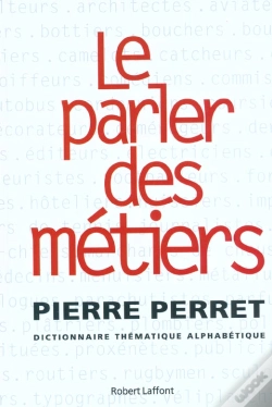 Capa do artigo Le Parler Des Metiers ; Dictionnaire Thematique Alphabetique