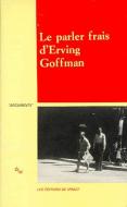 Le Parler Frais D'Erving Goffman