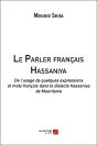 Le Parler Francais Hassaniya ; De L'Usage De Quelques Expressions Et Mots Français Dans Le Dialecte - Preview