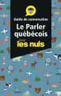 Le Parler Québecois ; Guide De Conversation Pour Les Nuls