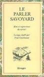 Le Parler Savoyard ; Mots Et Expressions Du Terroir - Preview