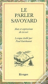 Le Parler Savoyard ; Mots Et Expressions Du Terroir