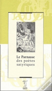 Le Parnasse Des Poètes Satyriques