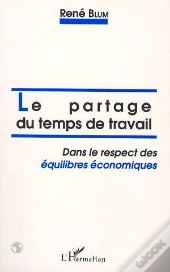 Le Partage Du Temps De Travail Dans Le Respect Des Equilibres Economiques
