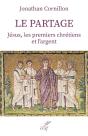 Le Partage : Jésus, Les Premiers Chrétiens Et L'Argent - Preview