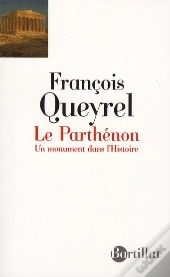 Le Parthénon ; Un Monument Dans L'Histoire