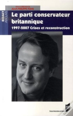 Capa do artigo Le Parti Conservateur Britannique ; 1997-2007, Crises Et Reconstruction
