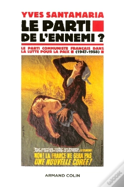 Capa do artigo Le Parti De L'Ennemi ? Le Parti Communiste Francais Dans La Lutte Pour La Paix