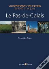 Le Pas De Calais ; De 1500 À Nos Jours