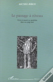 Capa do artigo Le Passage À Niveau : Vivre Et Mourir Au Quotidien Dans Un Camp Nazi
