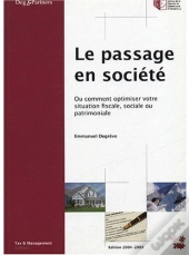 Le Passage En Société Ou Comment Optimiser Votre Situation Fiscale, Sociale Ou Patrimoniale