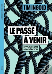 Le Passé À Venir : Repenser L'Idée De Génération