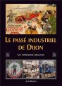 Le Passé Industriel De Dijon ; Un Patrimoine Méconnu - Preview
