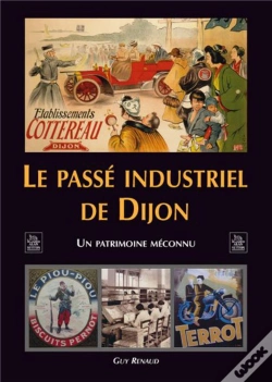 Capa do artigo Le Passé Industriel De Dijon ; Un Patrimoine Méconnu