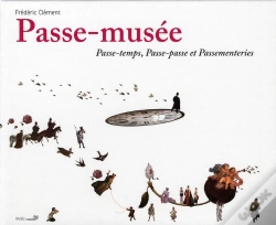 Capa do artigo Le Passe-Musée ; Passe Temps, Passe-Passe Et Passementeries